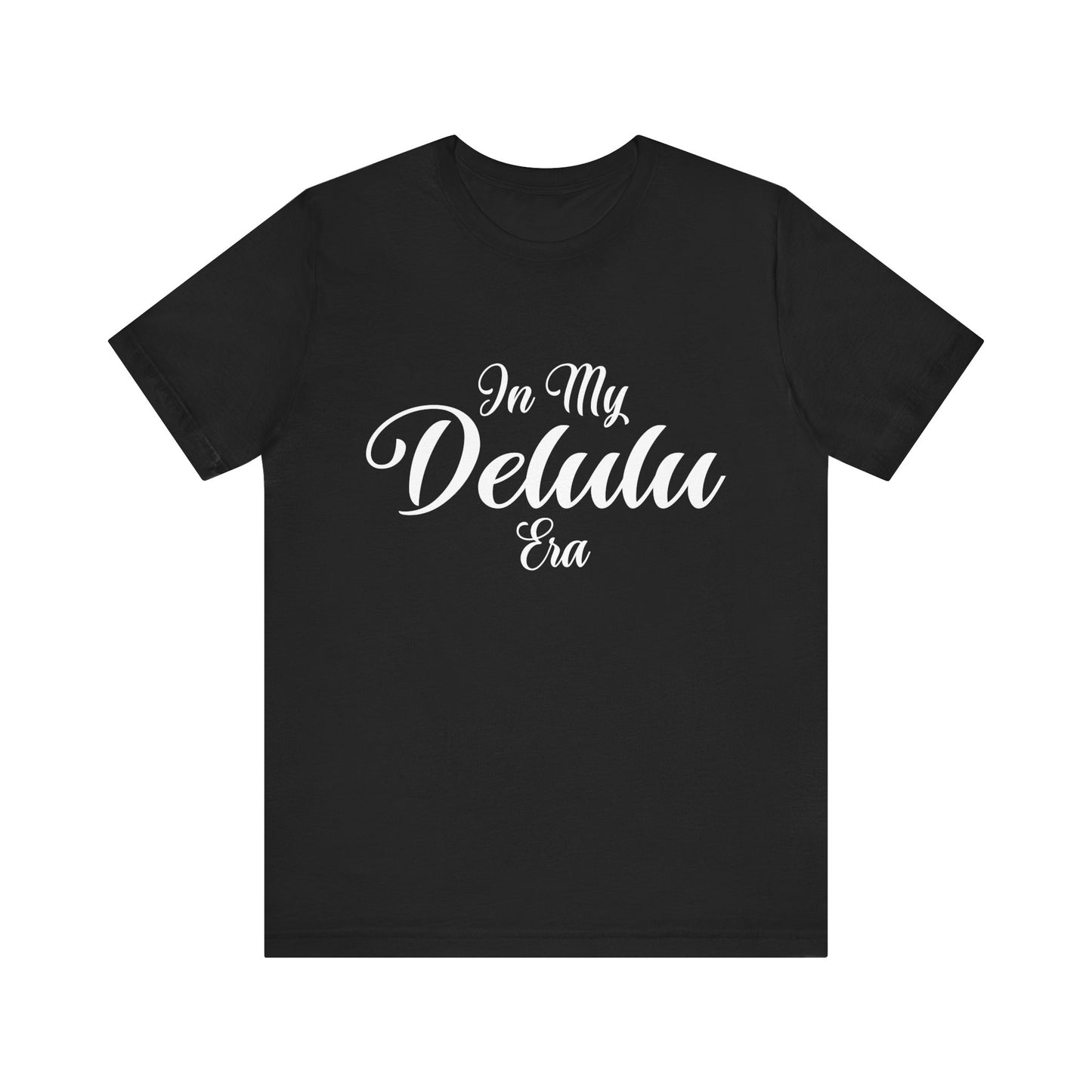 In my "DELULU ERA"