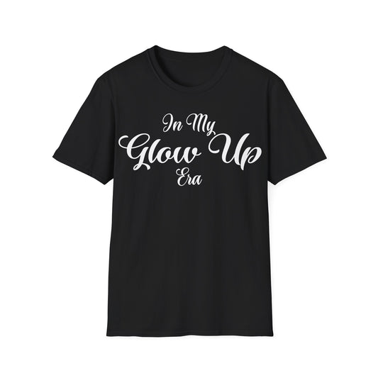 In My Glow Up  ERA T-Shirt