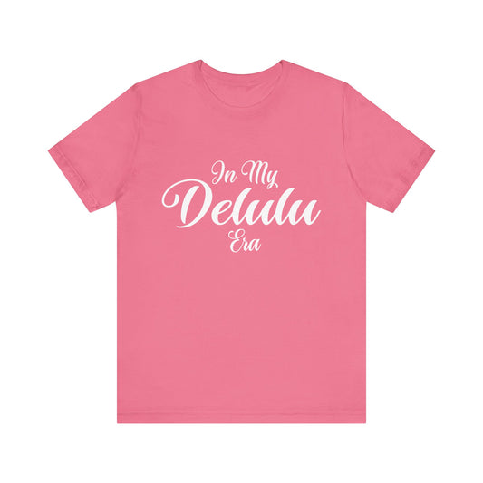 In my "DELULU ERA"