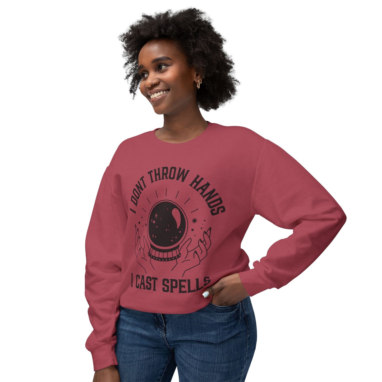 "Cosmic Power Sweatshirt: I Don't Throw Hands, I Cast Spells"