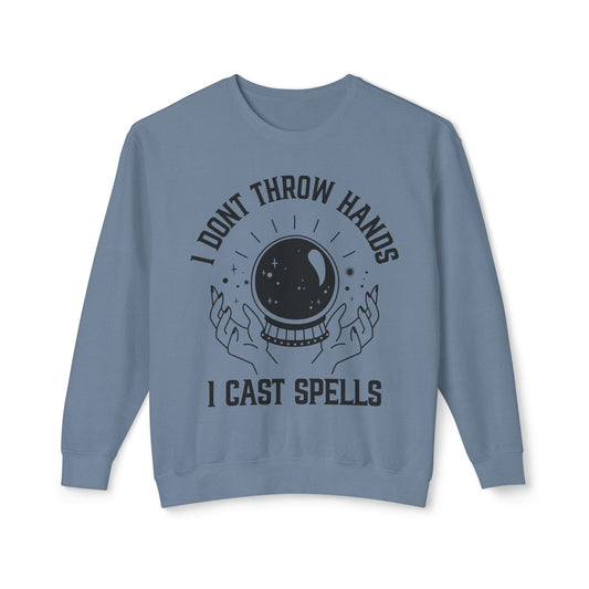 "Cosmic Power Sweatshirt: I Don't Throw Hands, I Cast Spells"